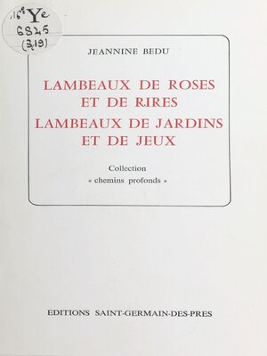 cover image of Lambeaux de roses et de rires, lambeaux de jardins et de jeux